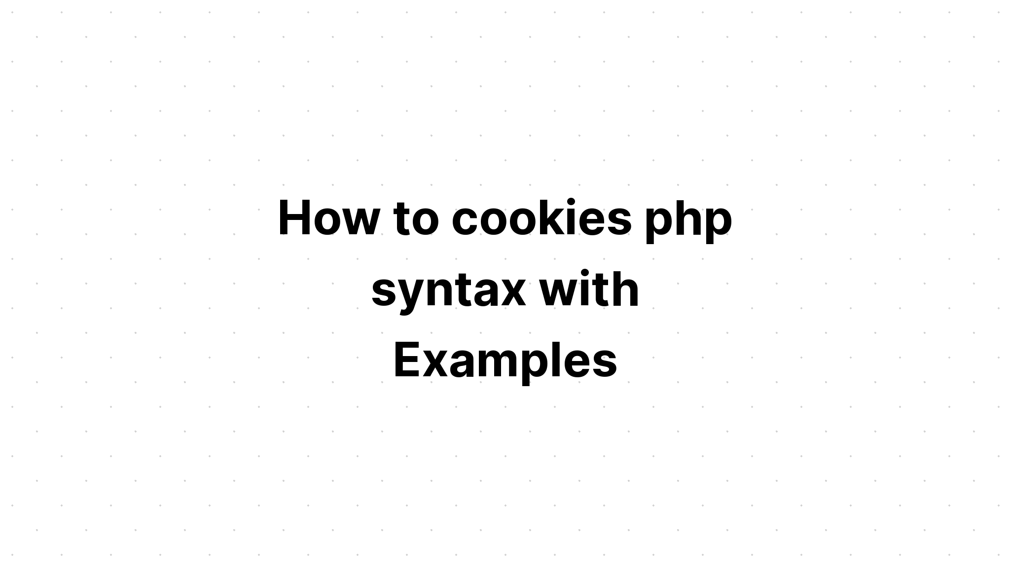 Cách cookie cú pháp php với các ví dụ